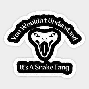 It's A Snake Fang Sticker